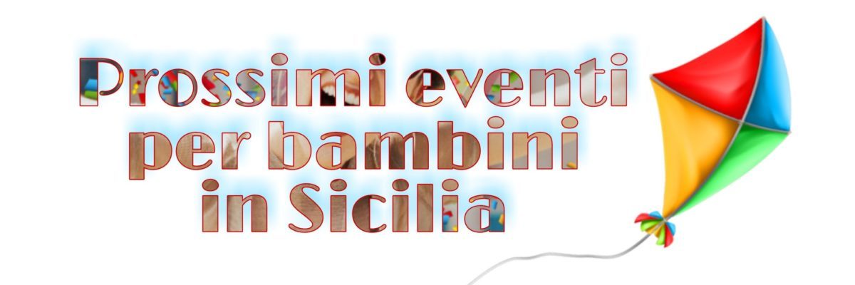 Eventi per bambini Sicilia