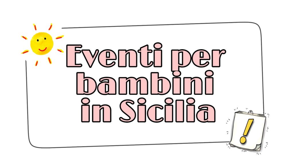 Eventi per bambini in Sicilia