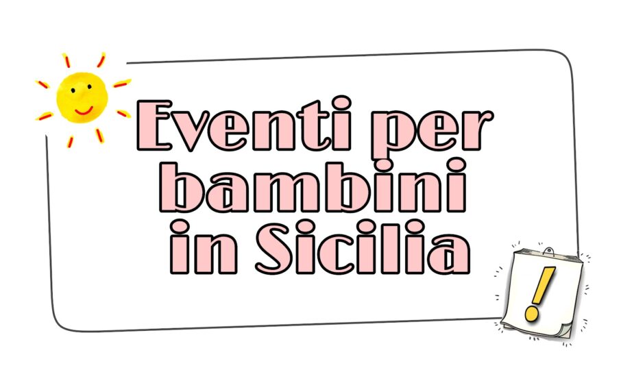 Eventi per bambini Sicilia